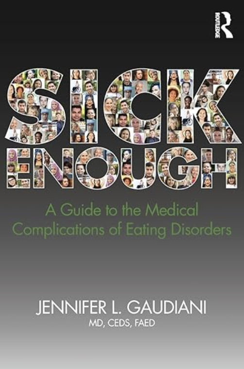 Book cover titled "Sick Enough!" by Jennifer L. Gaudiani featuring a collage of diverse faces forming the title text, with a dark background and subtitle "A Guide to the Medical Complications of Eating Disorders" in green.