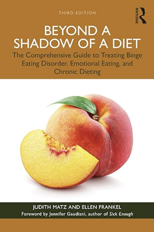 Book cover titled "Beyond a Shadow of a Diet: The Comprehensive Guide to Treating Binge Eating Disorder, Emotional Eating, and Chronic Dieting" showing a whole peach with a small bite taken out and a peach slice in front, with a green leaf on top.