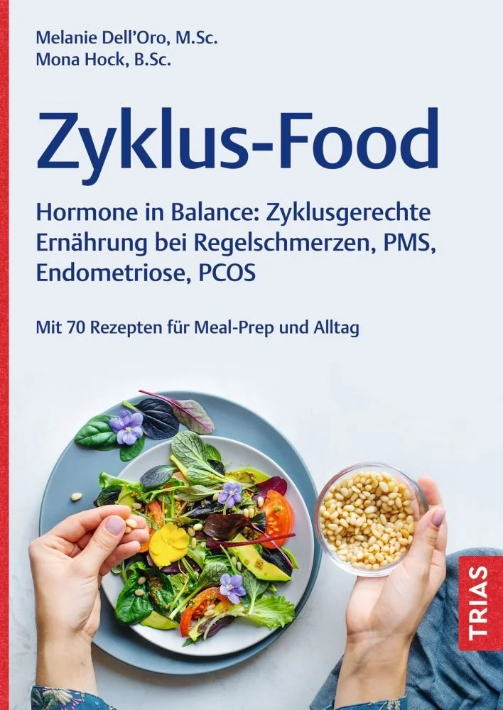Buch Zyklus Food Trias Verlag Thieme, Melanie Dell Oro, Mona Hock, Ernährung bei PMS, Periodenschmerzen, Endometriose, PCOS, Wassereinlagerungen, Testosteronüberschuss, Hormonungleichgewicht, Kinderwunsch. Ernährung für gesunden Zyklus. Meal prep
