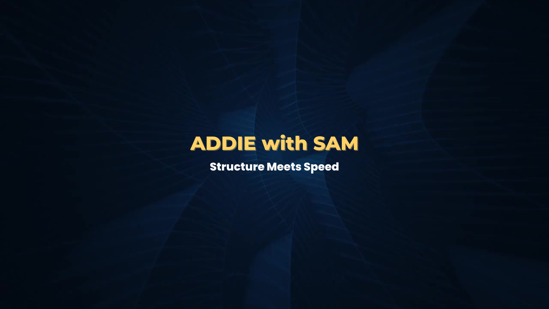 ADDIE with SAM Video Explanation