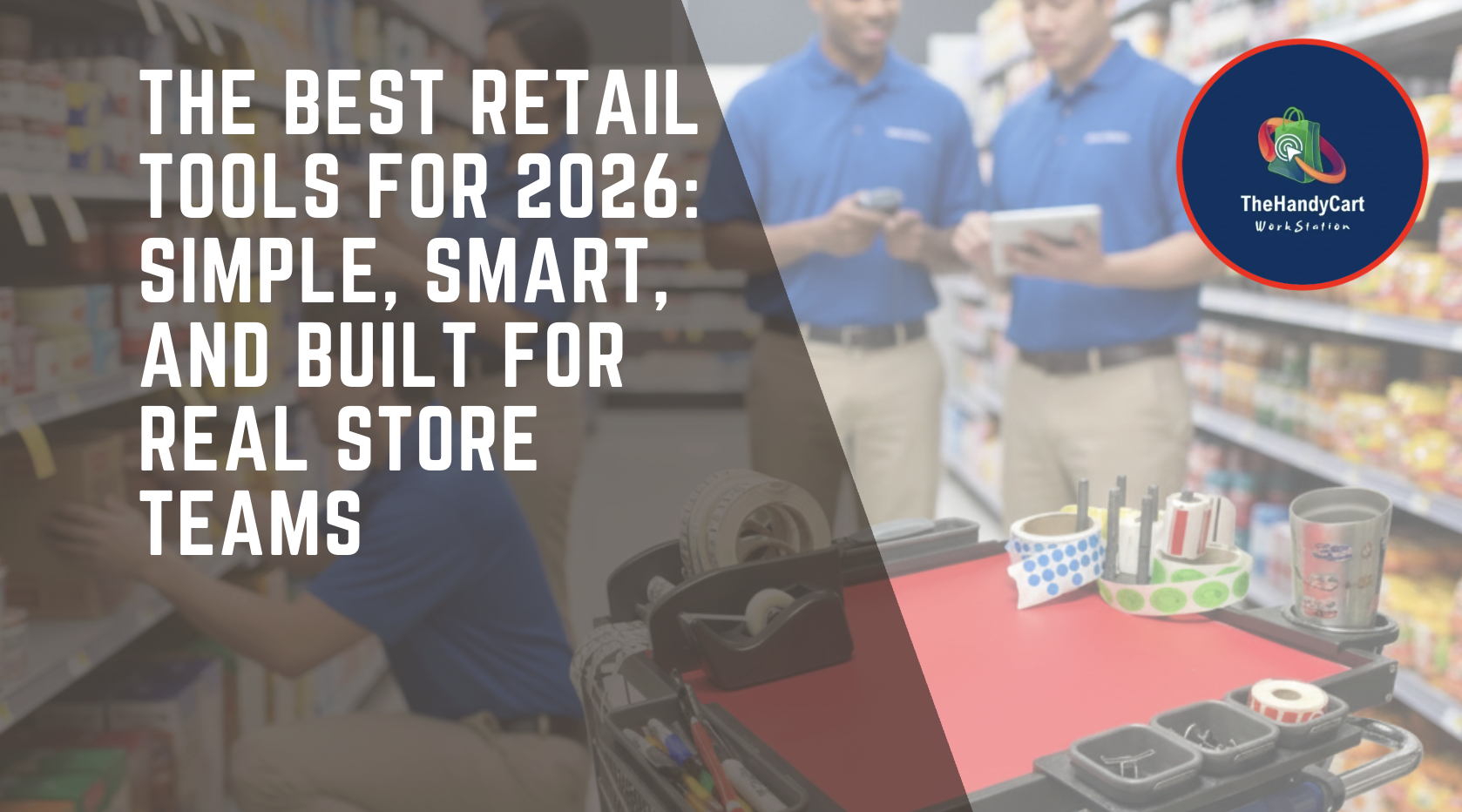The Best Retail Tools for 2026: Simple, Smart, and Built for Real Store Teams