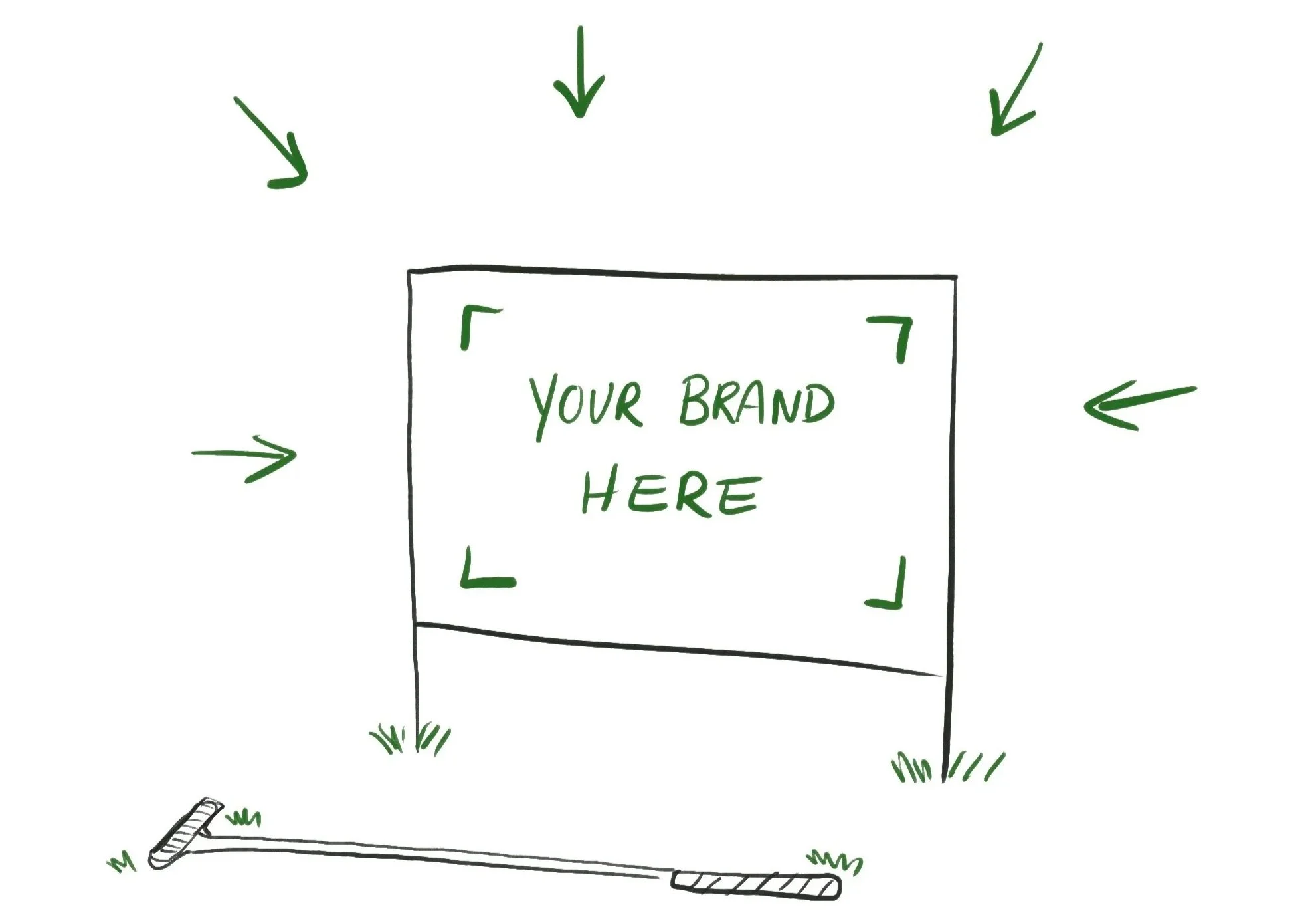 Hand-drawn sketch of a sign reading 'Your Brand Here'.