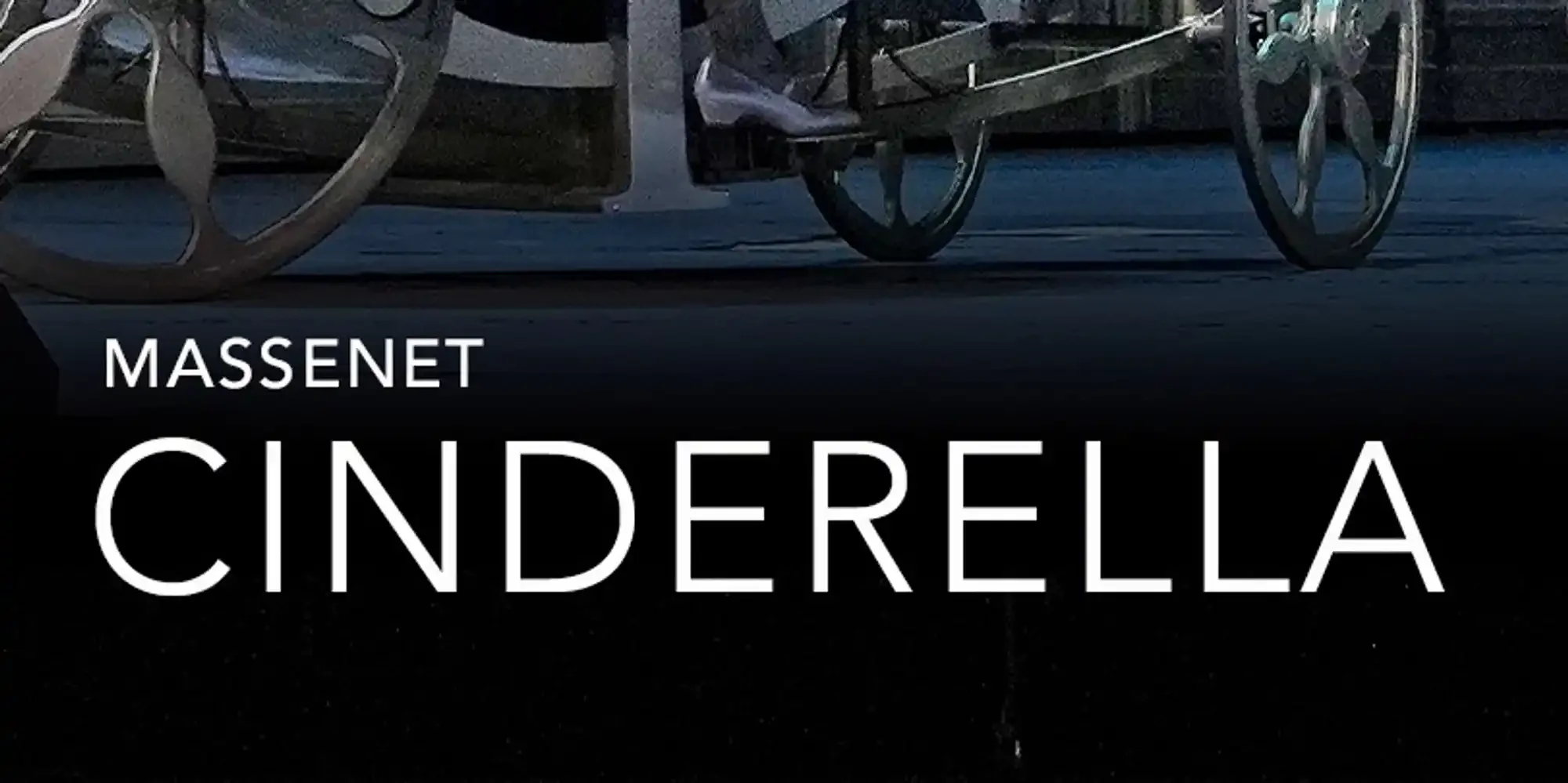 The Metropolitan Opera Live in HD: Encore of Jules Massenet's CINDERELLA