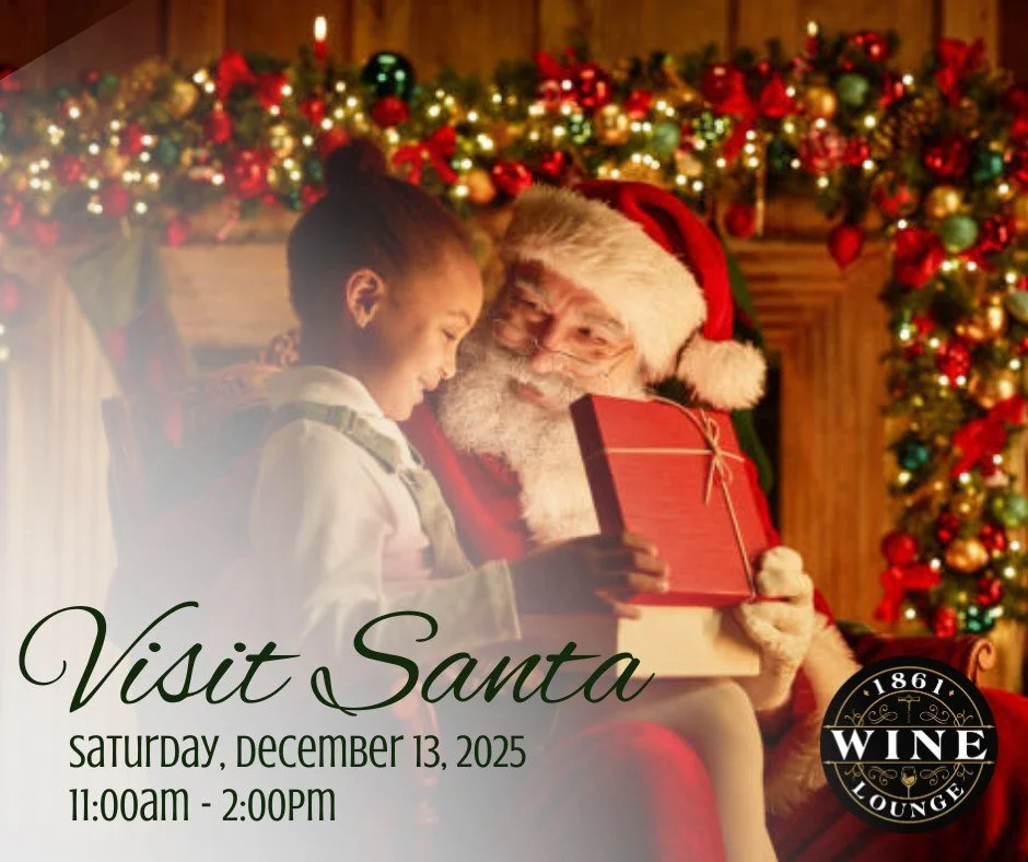 🎅 Santa is Coming to 1861 Wine Lounge! 

Saturday, December 13, 2025

Join us for a day full of holiday cheer!
 Come see Santa from 11:00 AM &ndash; 2:00 PM
📸 Snap a photo and share your wish list!

Special Offers &amp; Giveaways:

Get a $5 Off Cer