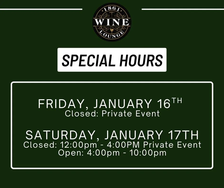 This Weekend&rsquo;s Schedule at 1861 Wine Lounge 🍷

Friday, January 16th
🔒 Closed &mdash; Private Event

Saturday, January 17th
🔒 Closed: 12:00 PM &ndash; 4:00 PM (Private Event)
🍷 Open to the public: 4:00 PM &ndash; 10:00 PM

Thinking about hos