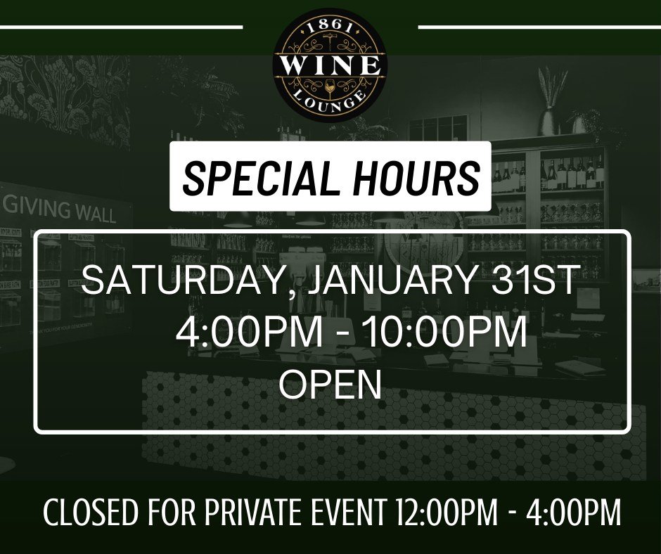 Saturday, January 31st at 1861 Wine Lounge
🔒 Closed for Private Event: 12:00 PM &ndash; 4:00 PM
🍷 Open to the Public: 4:00 PM &ndash; 10:00 PM

Planning your own event? 🎉
Email us at cheers@1861winelounge.com
 to book your special occasion!