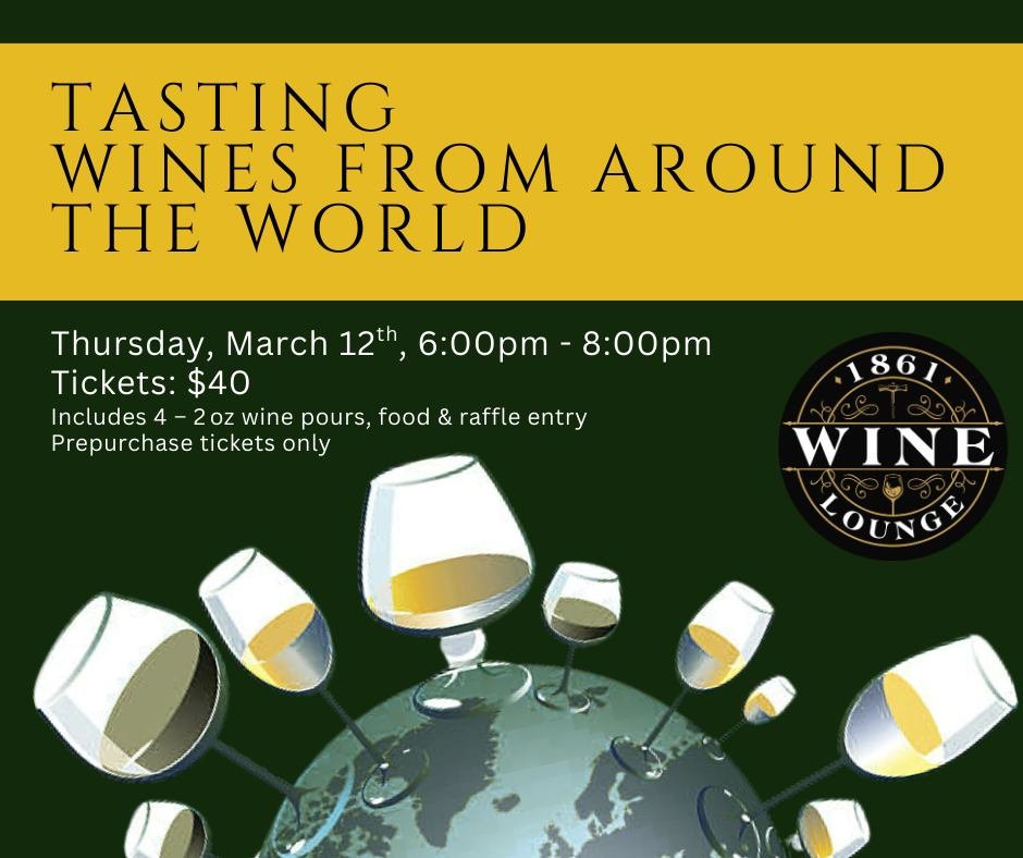One week away!  Grab your tickets now!

Tasting Wines From Around the World 
Join us at 1861 Wine Lounge for an evening of global flavors. Taste 4 carefully selected wines, enjoy light bites, and enter raffle drawings for some fun surprises.

Sip, sa