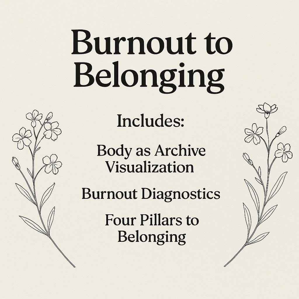 Burnout to Belonging - A Guided Experience