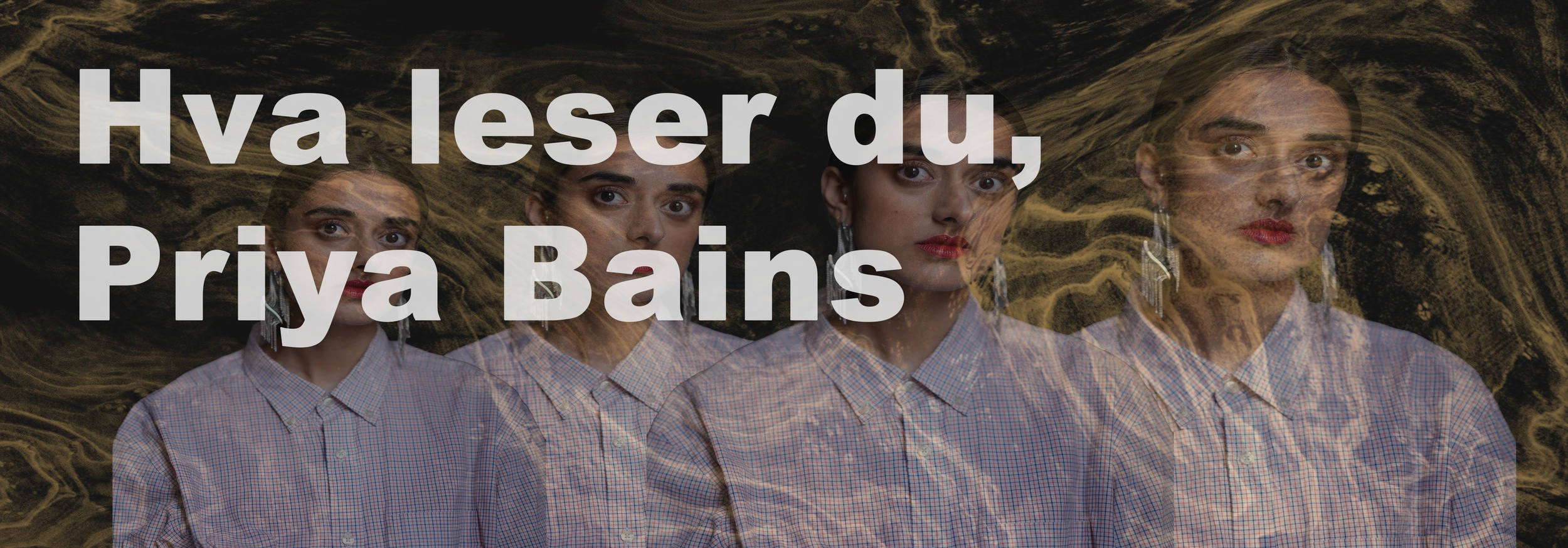 Hva leser du, Priya Bains?