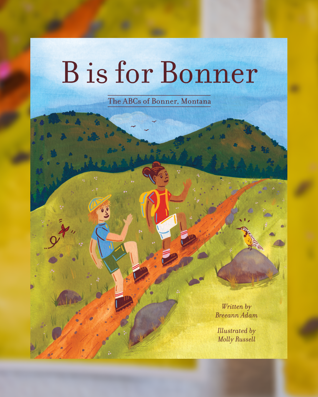B is for Bonner: The ABCs of Bonner, Montana book
