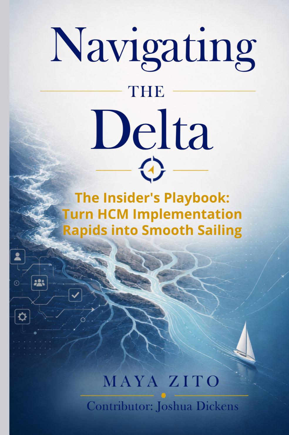 Navigating the Delta: The Playbook I Wish Every HCM Team Had Before They Started