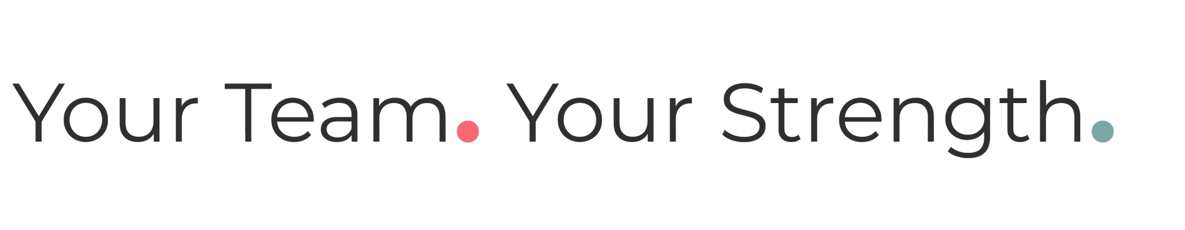 Der Text lautet: "Your Team. Your Strength." mit einem roten und einem blauen Punkt.