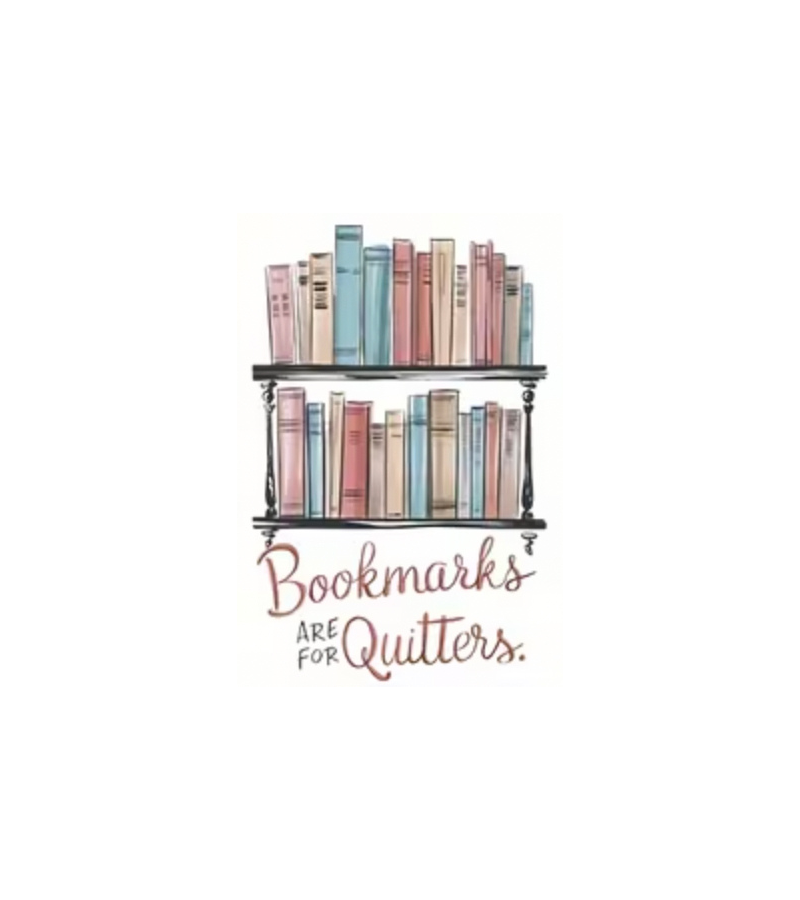 Bookmarks are for quitters.png