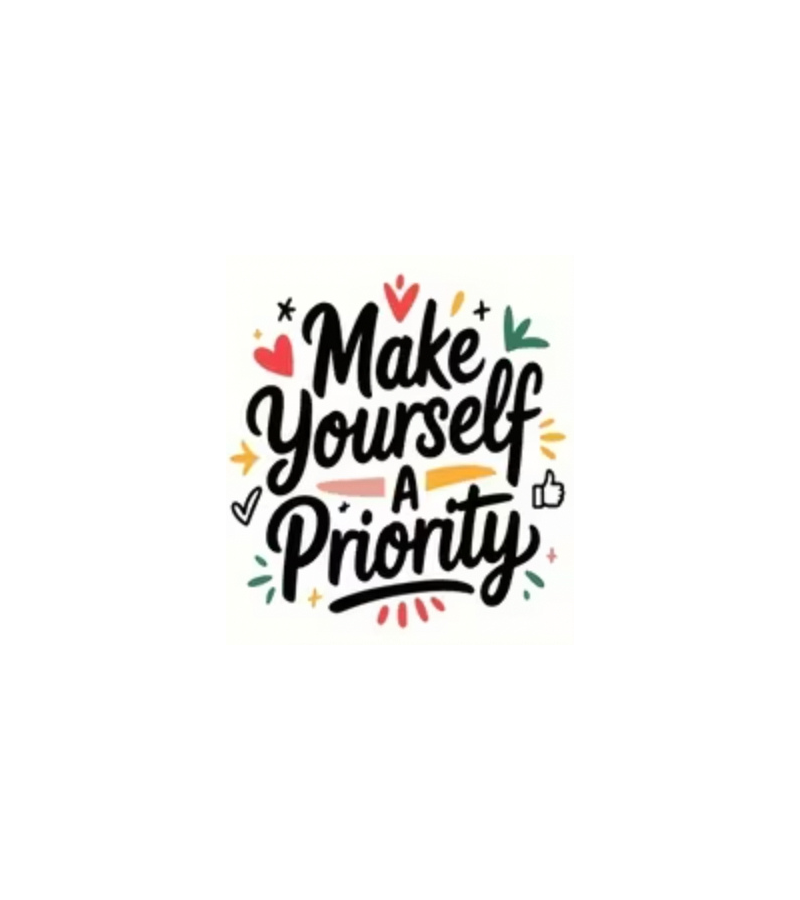 Make yourself a priority.png