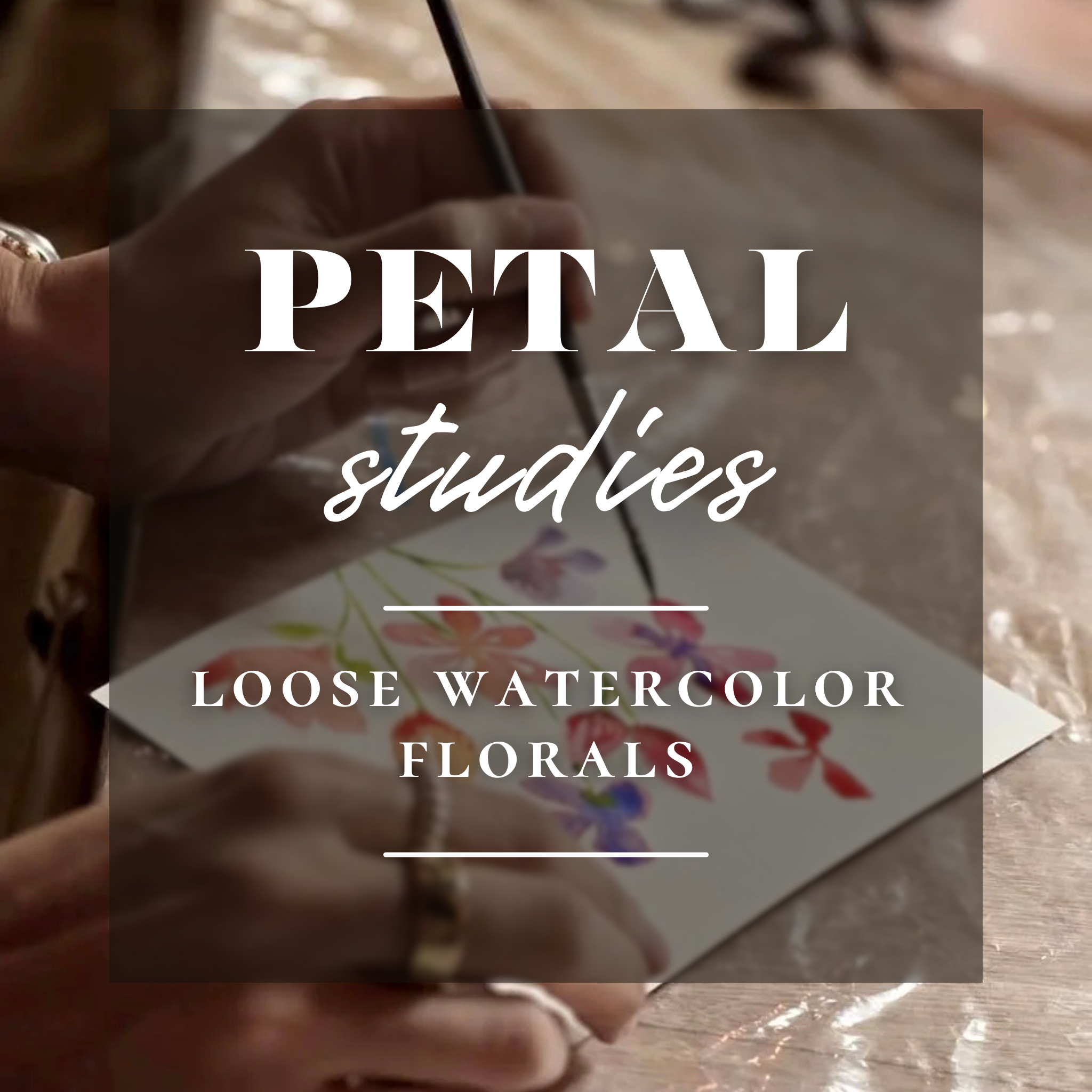 Petal Studies~Loose Watercolor Florals