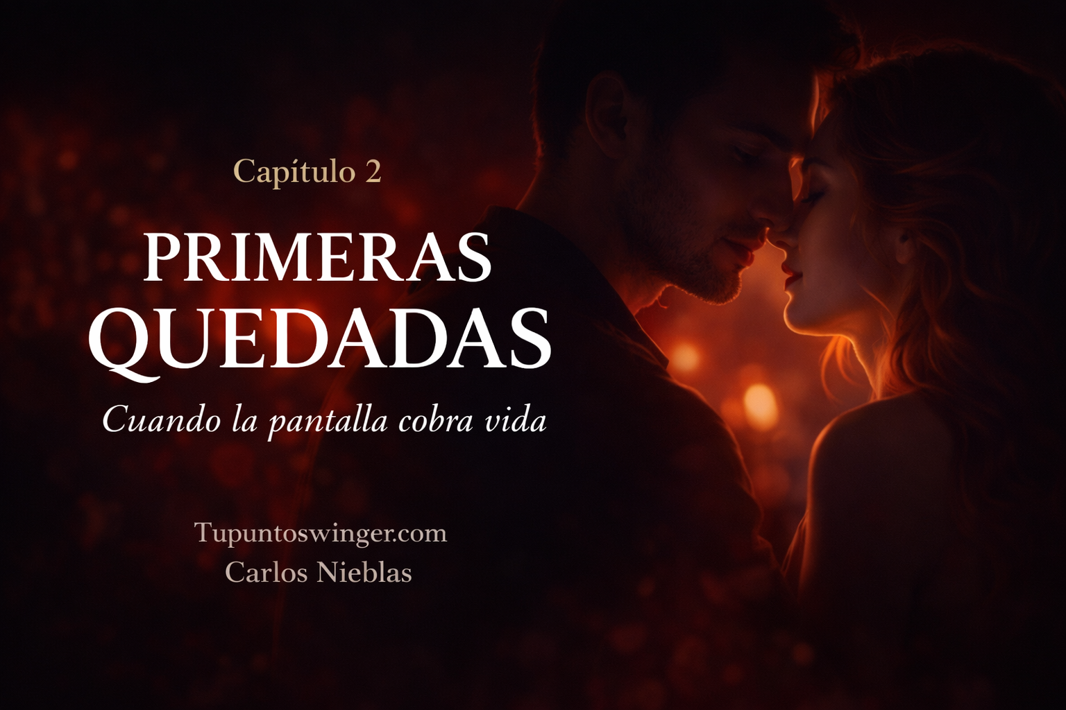 Capítulo 2: Primeras Quedadas – Cuando la Pantalla Cobra Vida 