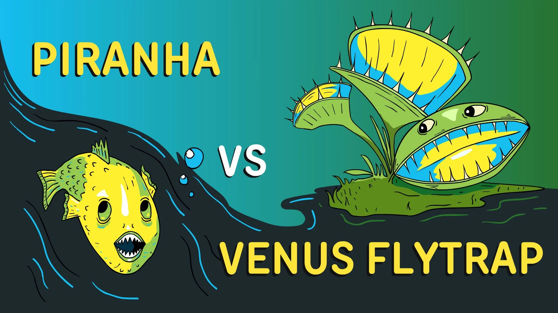 Piranhas vs Venus Flytraps