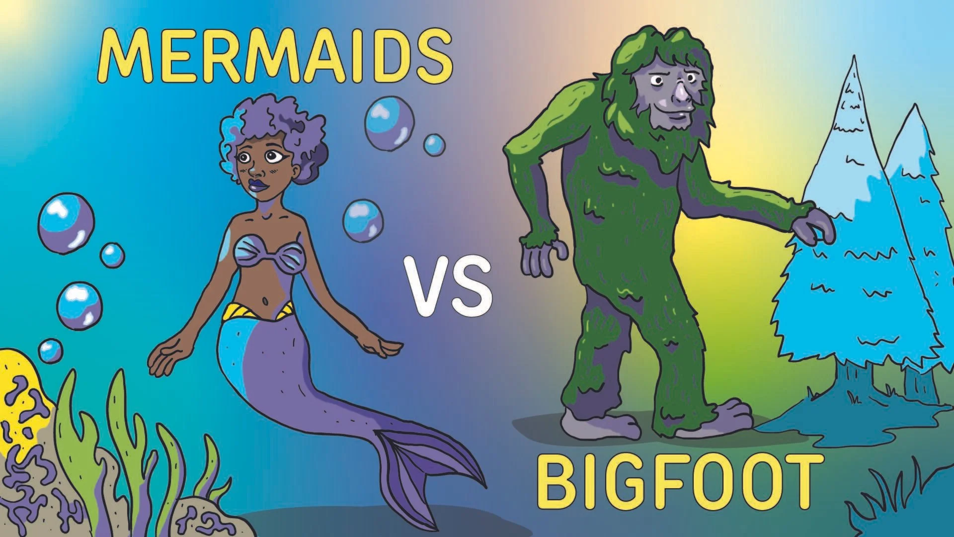 Mermaids vs Bigfoot