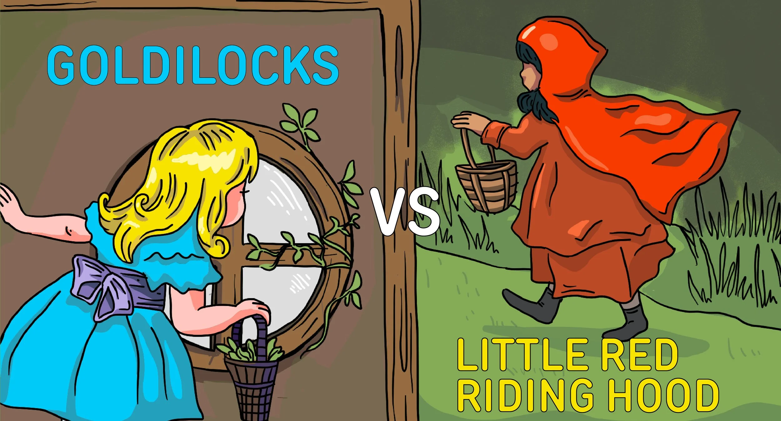 Goldilocks vs Little Red Riding Hood
