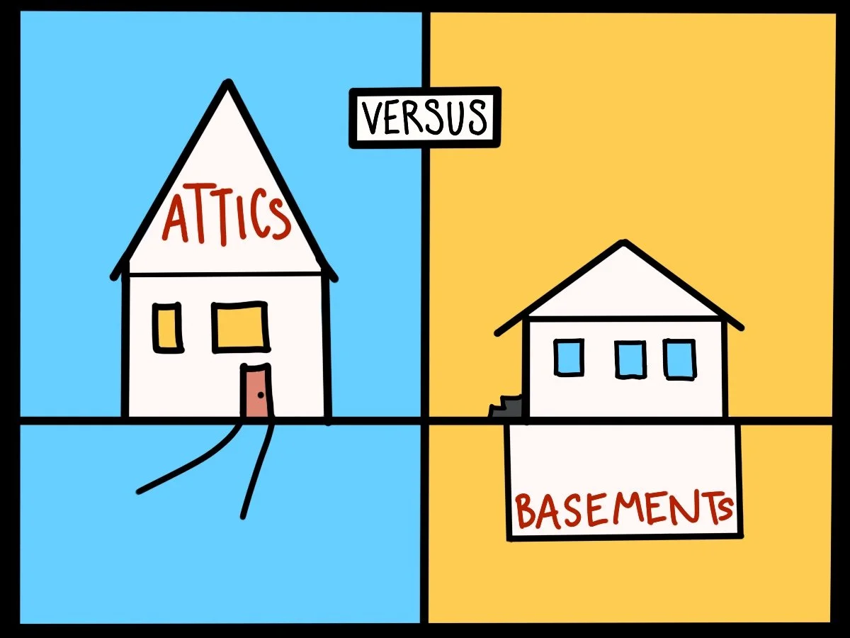 Attics vs Basements