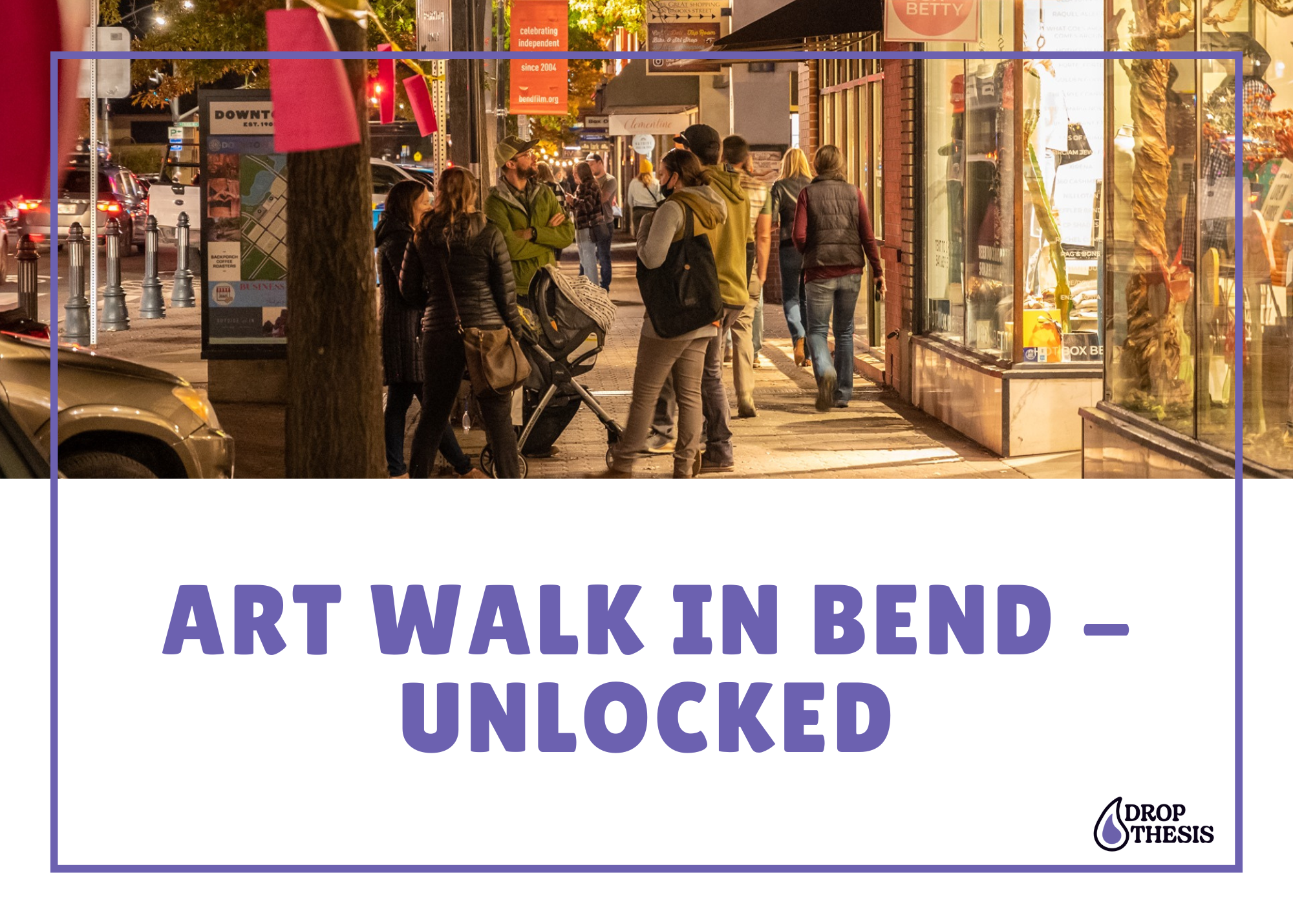 Drop Thesis unlocks the magic of First Friday Art Walk in Downtown Bend, Oregon. Bend’s First Friday Art Walk is already a beautiful celebration of local culture and human creativity. But when paired with a microdosing experience designed to support