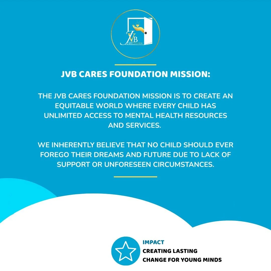 www.JVBCaresFoundation.org 

#JVBCaresFoundation #JVBCares #MentalHealth #Children #Future