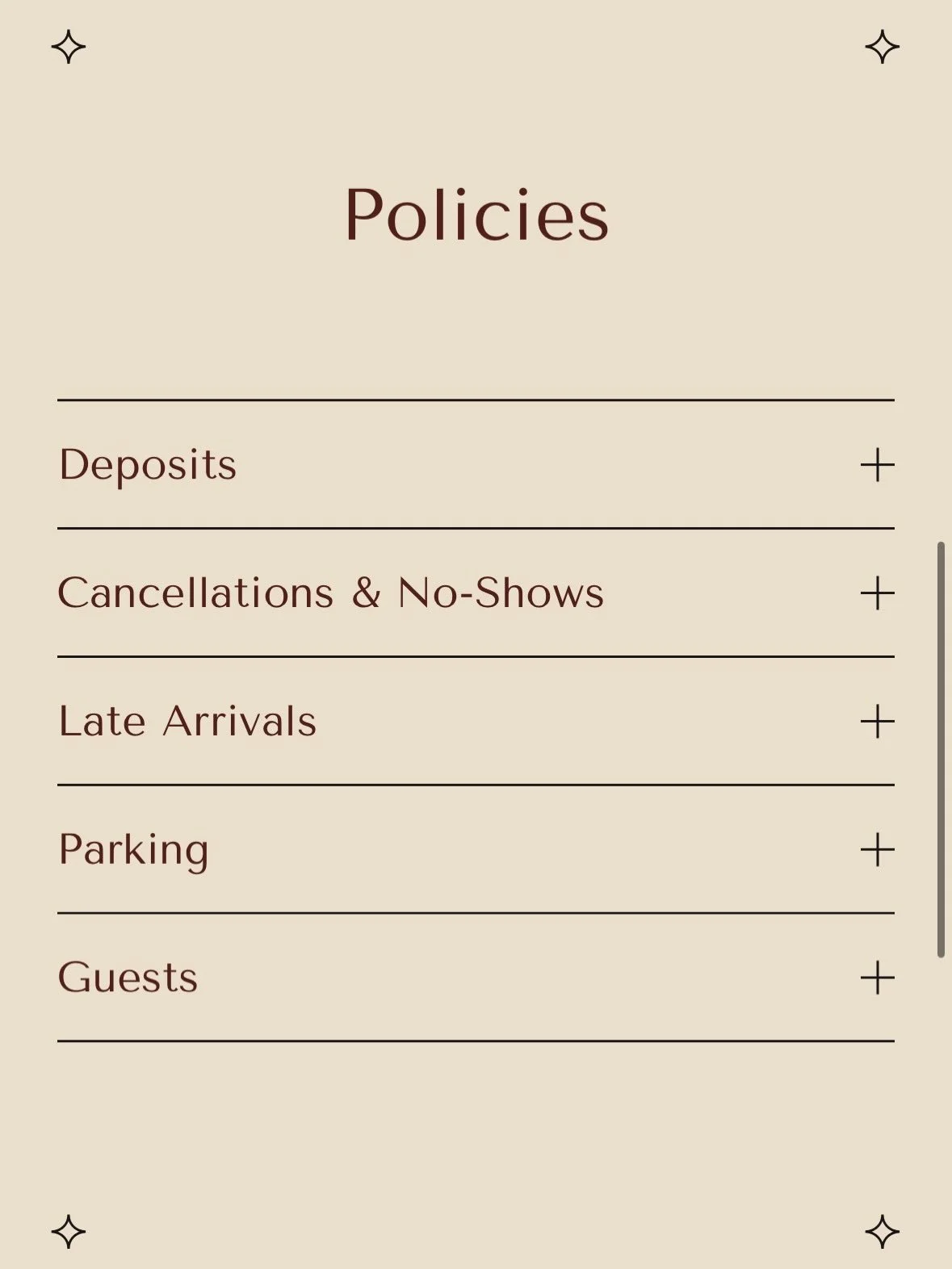 Policy Updates 🤎

Please review my policies before booking your appointment. They will also be included in the waiver you&rsquo;ll complete before your first visit.

Policies may be updated from time to time, so I recommend reviewing them periodical