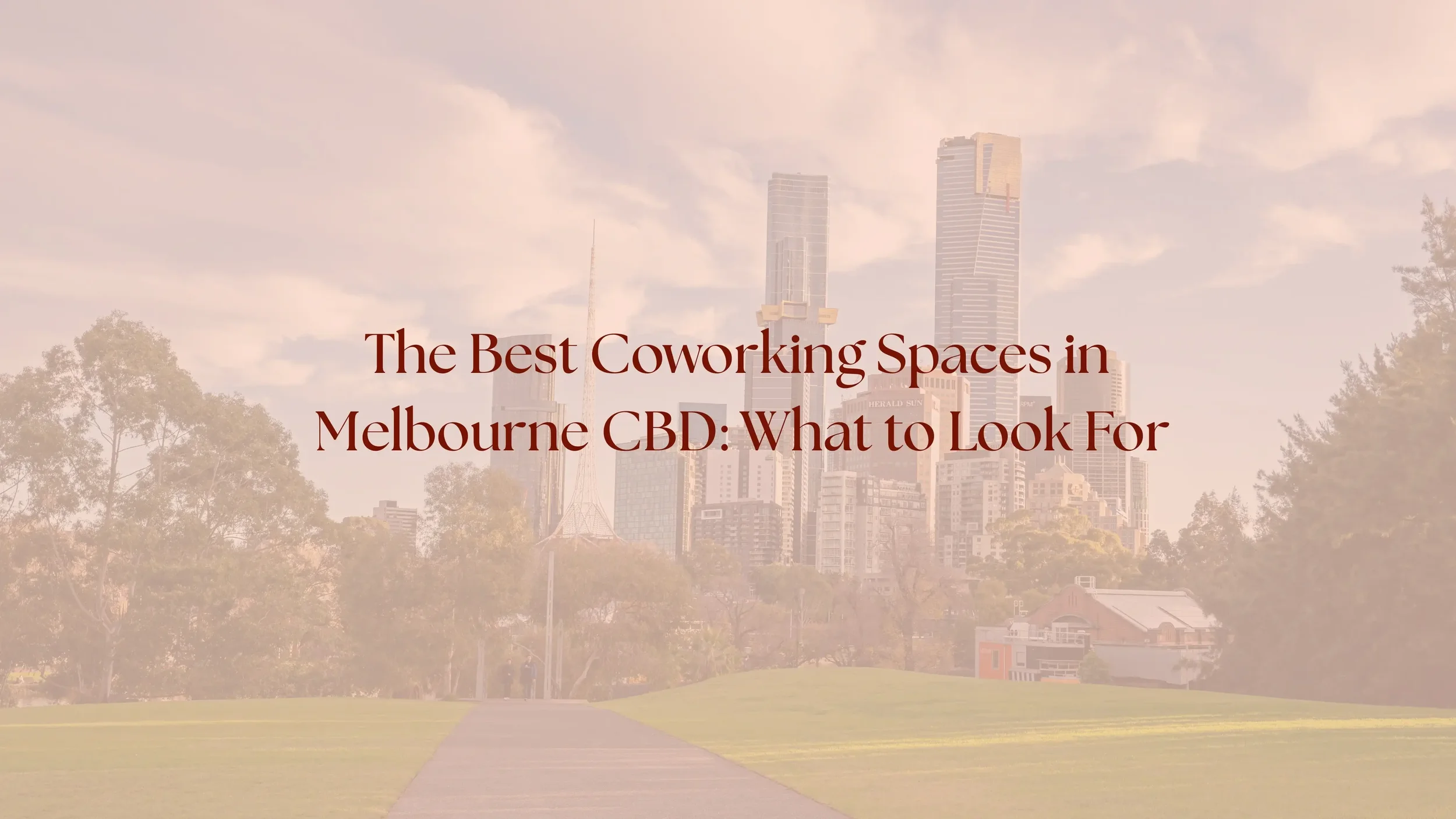 The Best Coworking Spaces in Melbourne CBD: What to Look For
