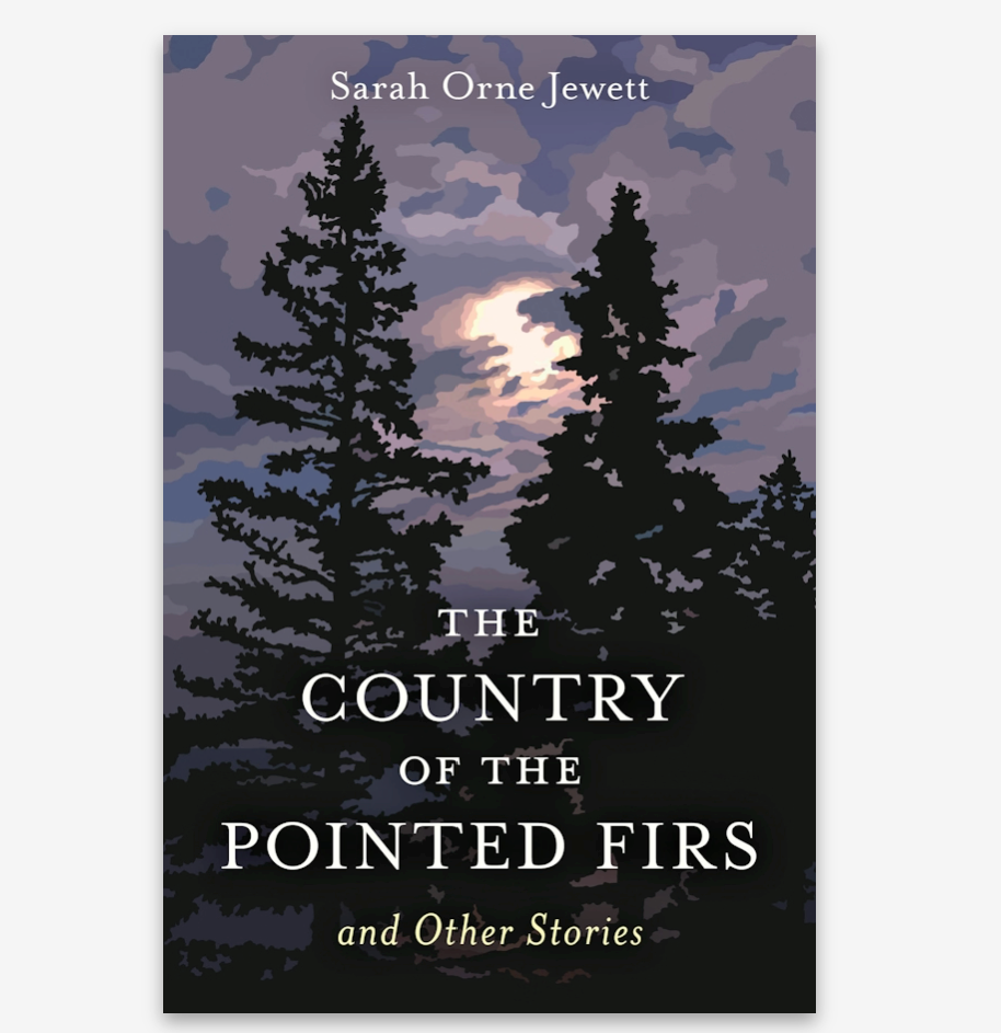 The Country of the Pointed Firs by Sarah Orne Jewett
