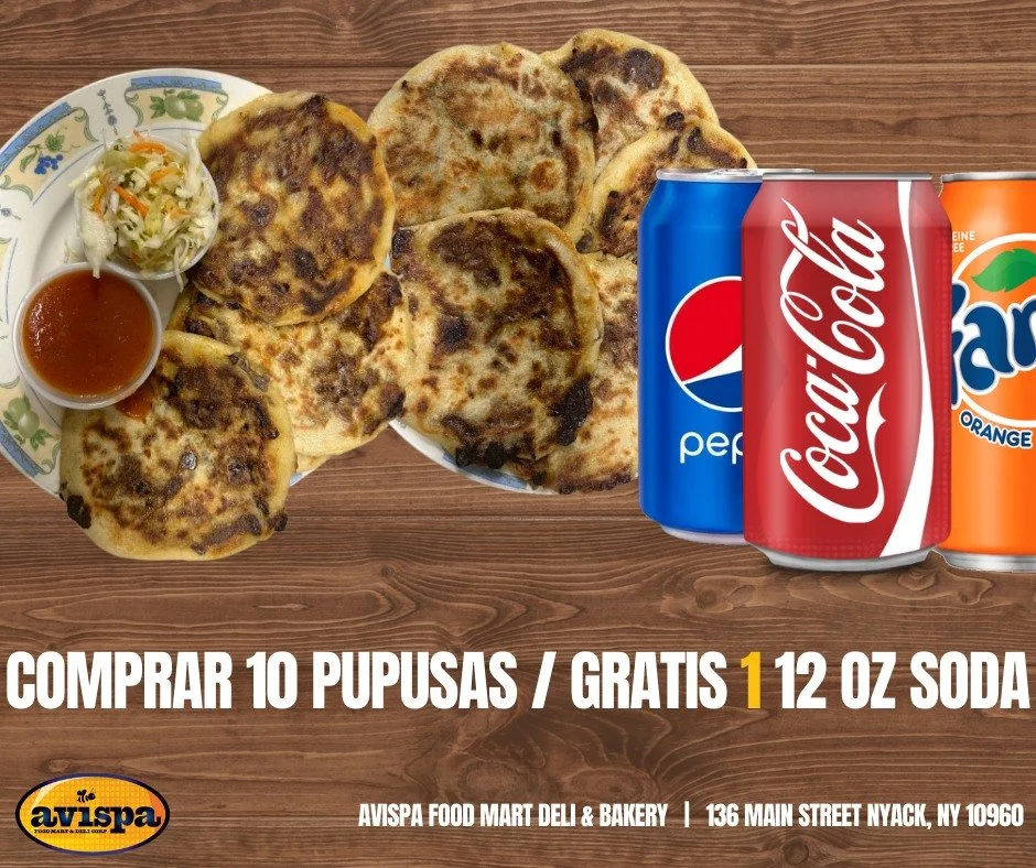 Purchase 10 Pupusas and get a free 12 oz soda, advertising a deal from Avispa Food Mart Deli & Bakery in Nyack, NY.