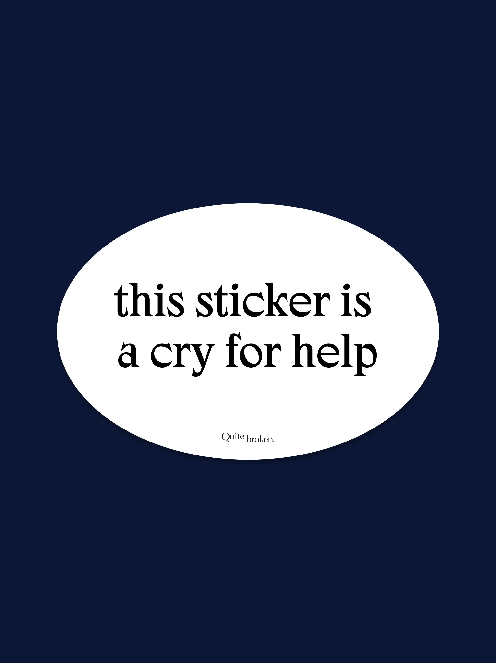 this sticker is a cry for help