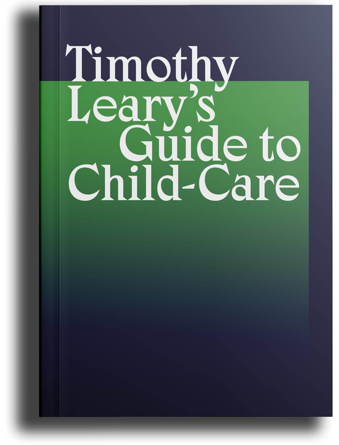 Timothy Leary's Guide to Child-Care book cover
