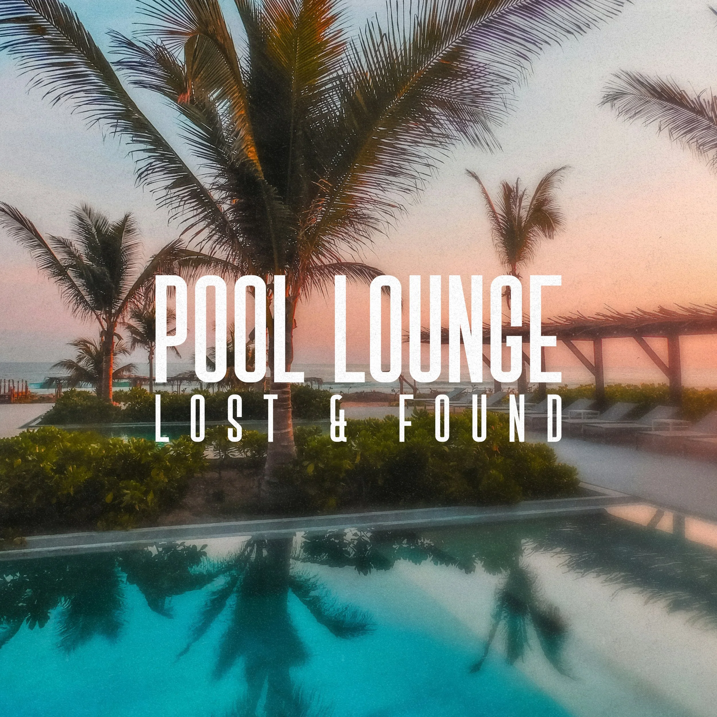 01 - Pool Lounge - Lost & Found - Artwork.jpg