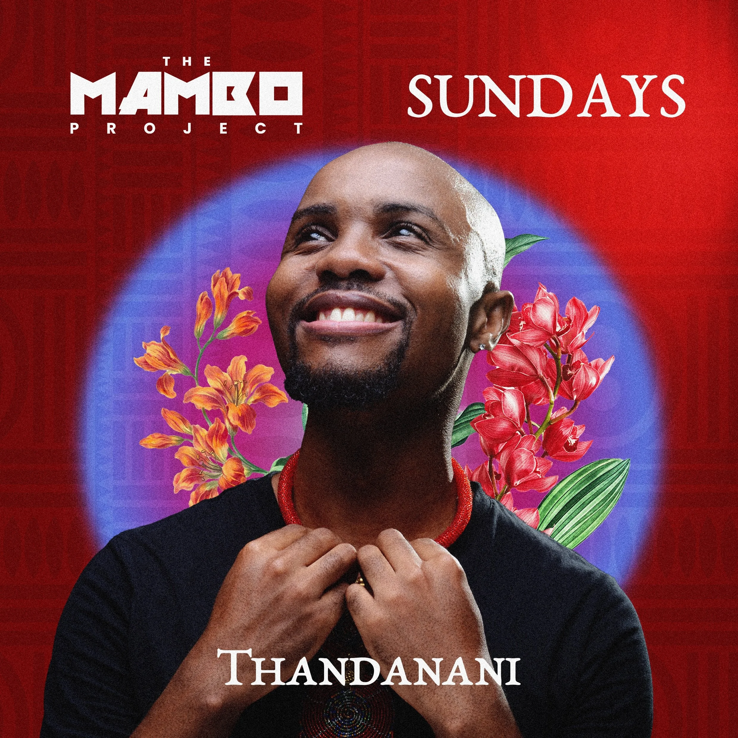 Promotional poster featuring a smiling person, labeled as Thandanani, with a red background, floral illustrations, and text indicating 'The Mambo Project', 'Sundays', and an event or show.