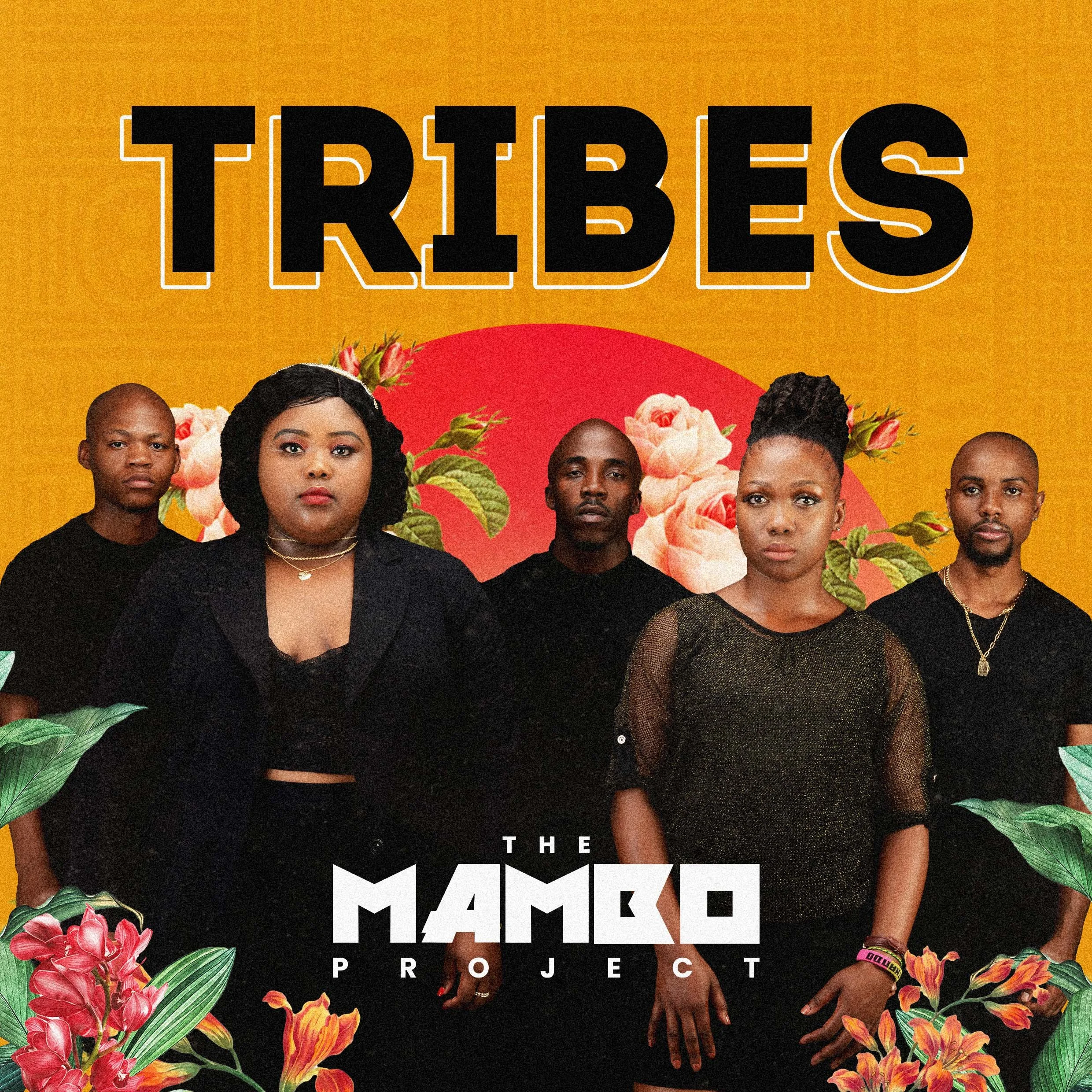 A poster featuring five Black individuals standing in front of a floral background with the word 'TRIBES' in large black letters at the top and 'The Mambo Project' written below.