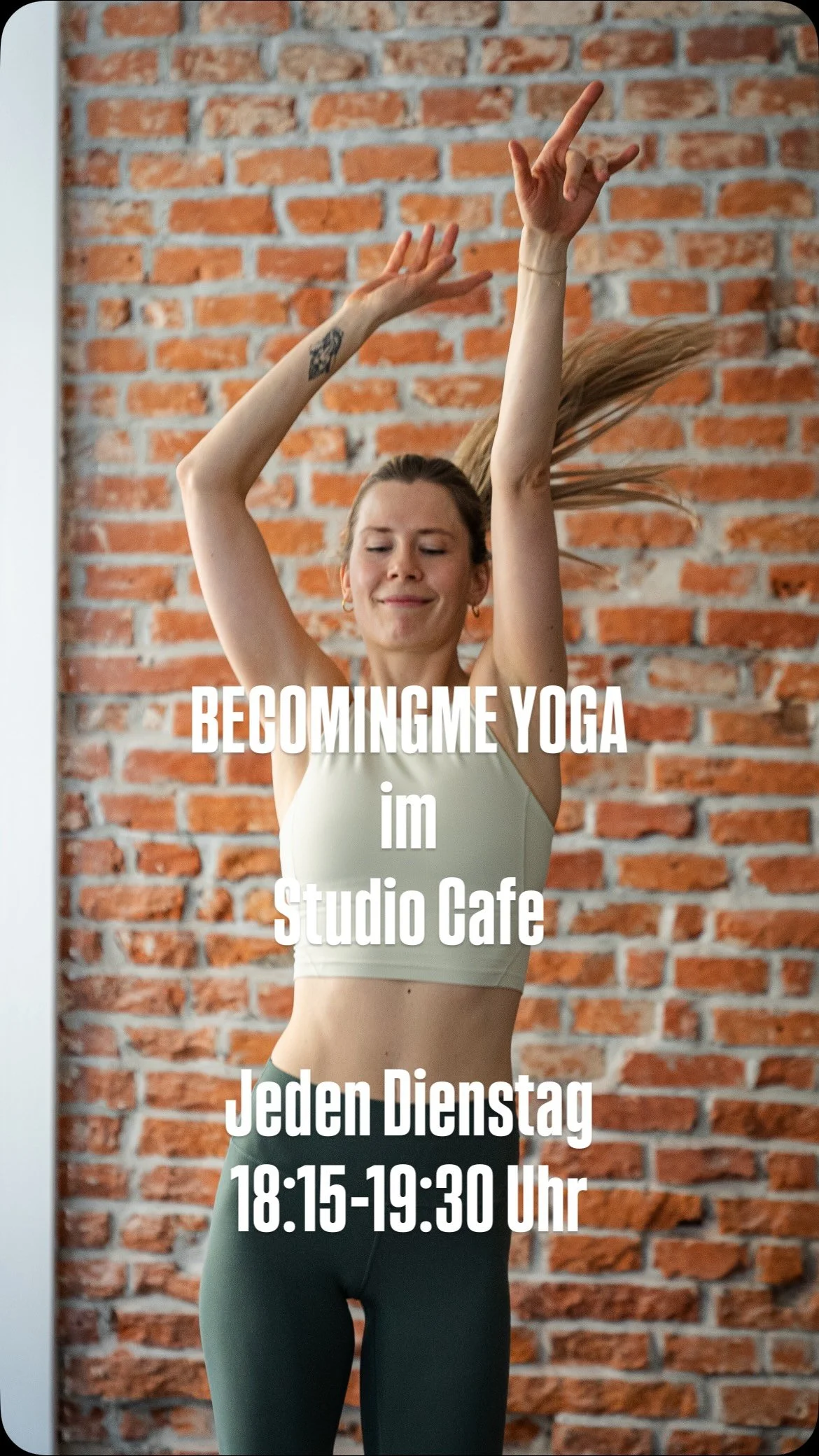 BECOMINGME YOGA - als würde ich mir selbst die Erlaubnis geben, das zu tun, was mein Herz erfüllt - auf der Matte und dann abseits davon - wie ein playground für mein Leben!
Let’s start!
Ab dem 12.08. unterrichte ich jeden Dien