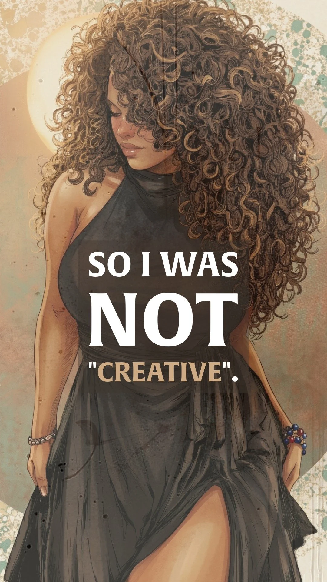 Reel 4: A thumbnail to a reel with an illustration of a woman with large curly hair, wearing a black dress, standing with a neutral expression under the overlaid text So I was not creative.