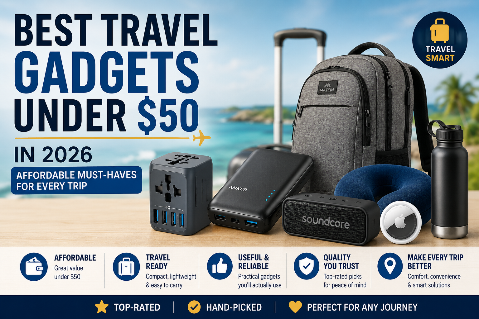 Best Travel Gadgets Under $50 in 2026: Affordable Must-Haves for Every Trip