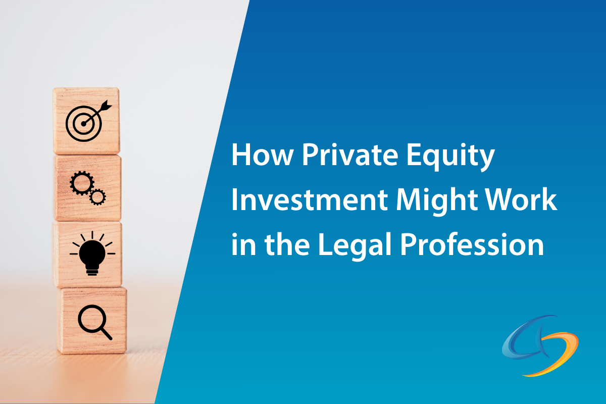 How Private Equity Investment Might Work in the Legal Profession