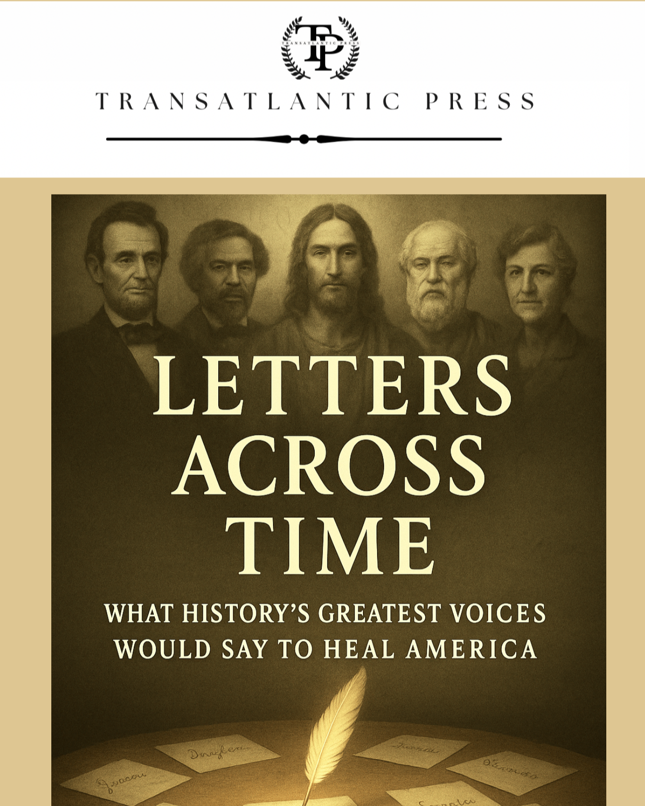 Letters Across Time: What History’s Greatest Voices Would Say to Heal America