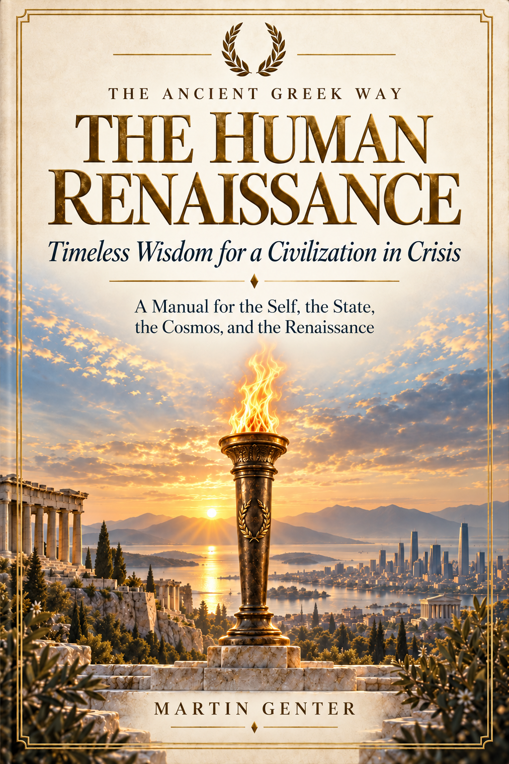 The Human Renaissance: Timeless Wisdom for a Civilization in Crisis