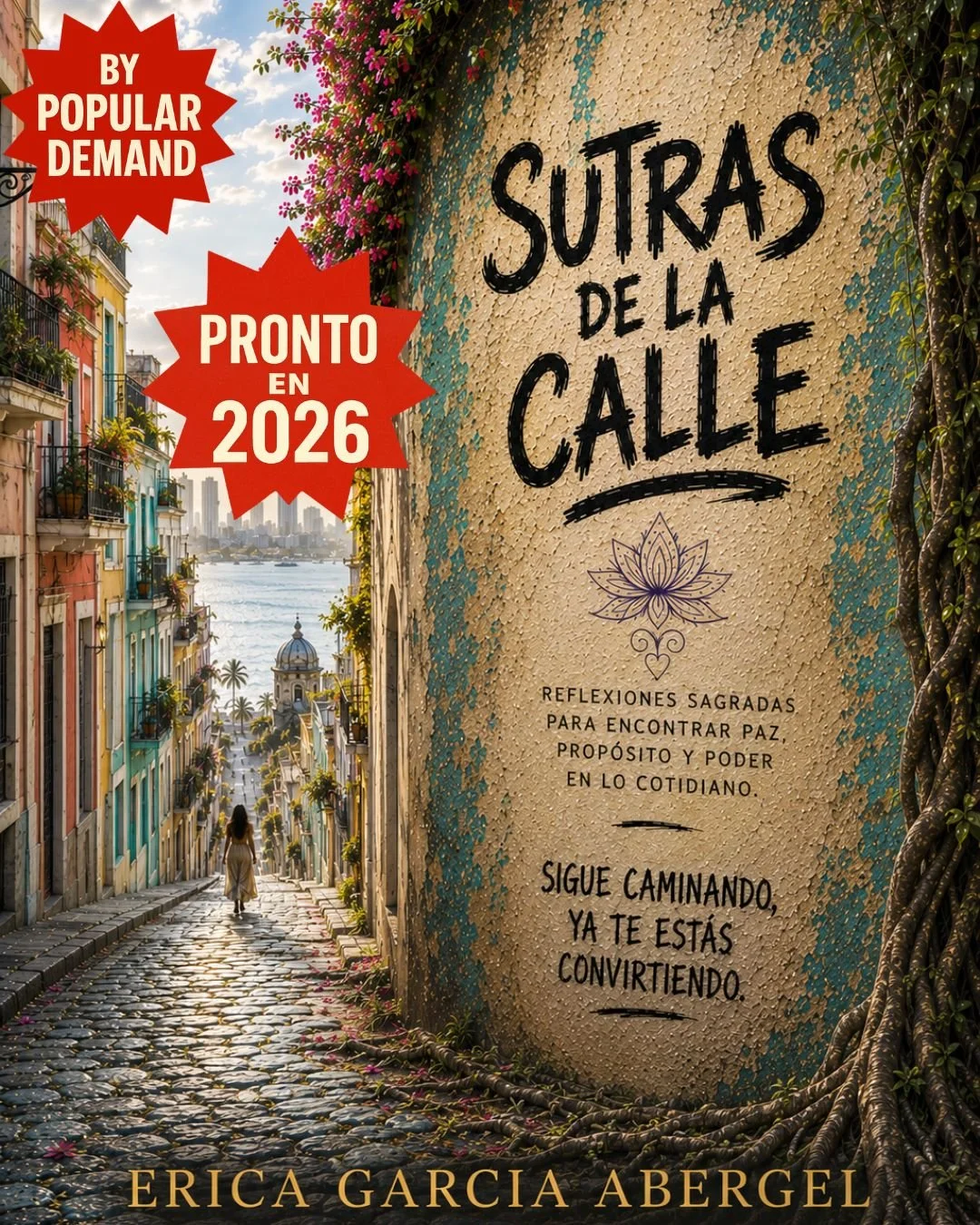 Book cover titled 'Sutras de la Calle' by Erica Garcia Abergel, featuring a narrow cobblestone street in a colorful neighborhood with buildings, a person walking, and a body of water in the background. Red labels indicate the book is in high demand and ready in 2026. The cover also includes a lotus flower illustration and a quote about sacred reflections and daily peace.