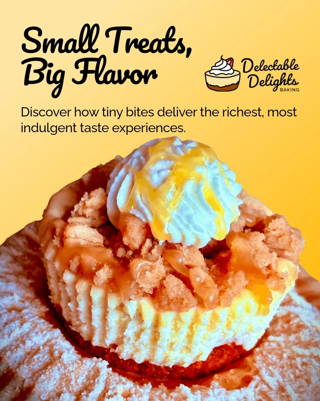 Think bigger isn't always better? 

At Delectable Delights Baking, we believe in the art of balancing flavor and size to craft gourmet mini confections that pack a punch. 

Our bite-sized creations are a testament to the idea that powerful flavors do