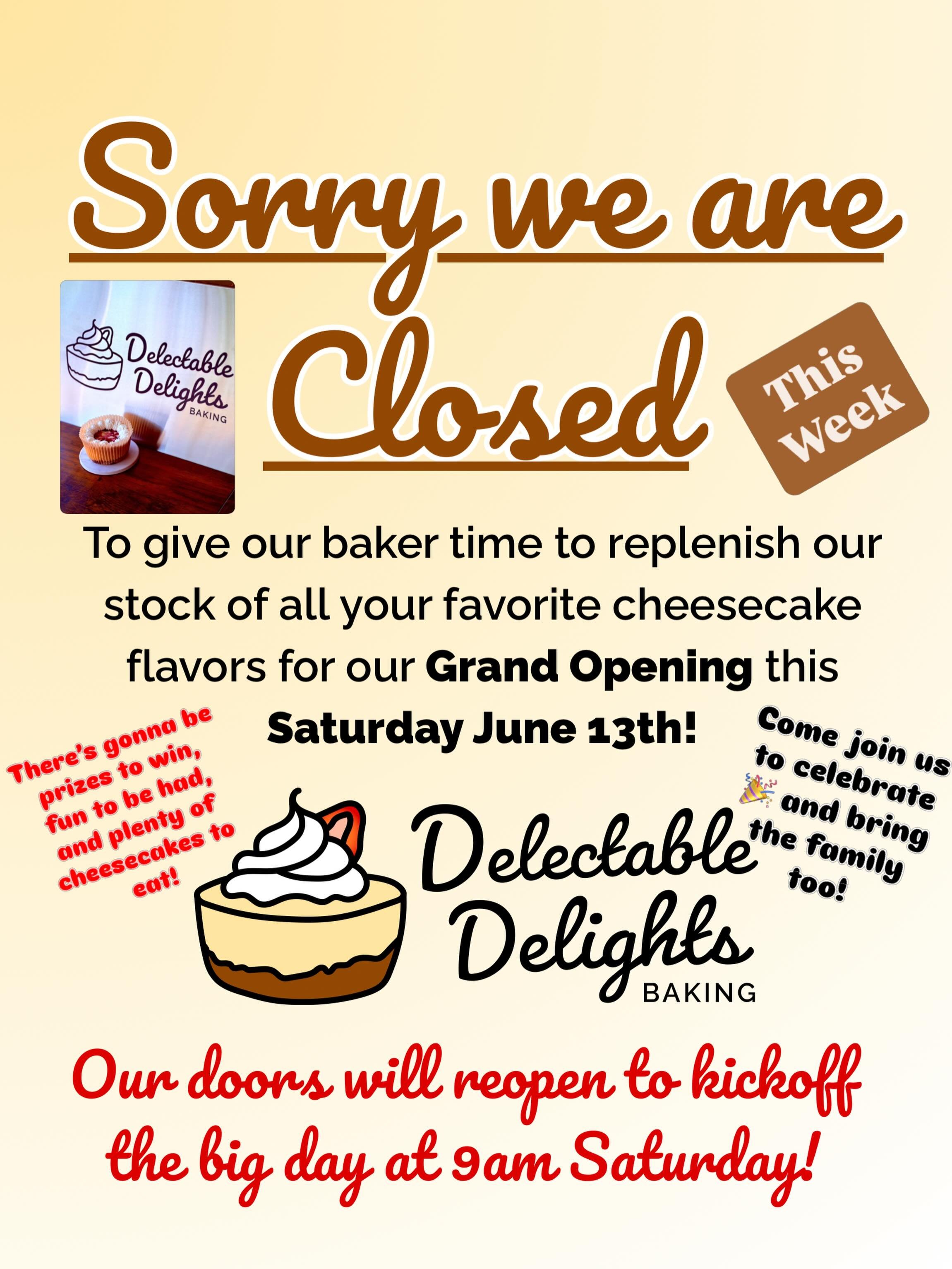No long winded caption from me this time folks, the picture says it all! Hope to see you Saturday! 🎉🍾 #DelectableDelights #cheesecake #Bakery #GrandOpening #celebration