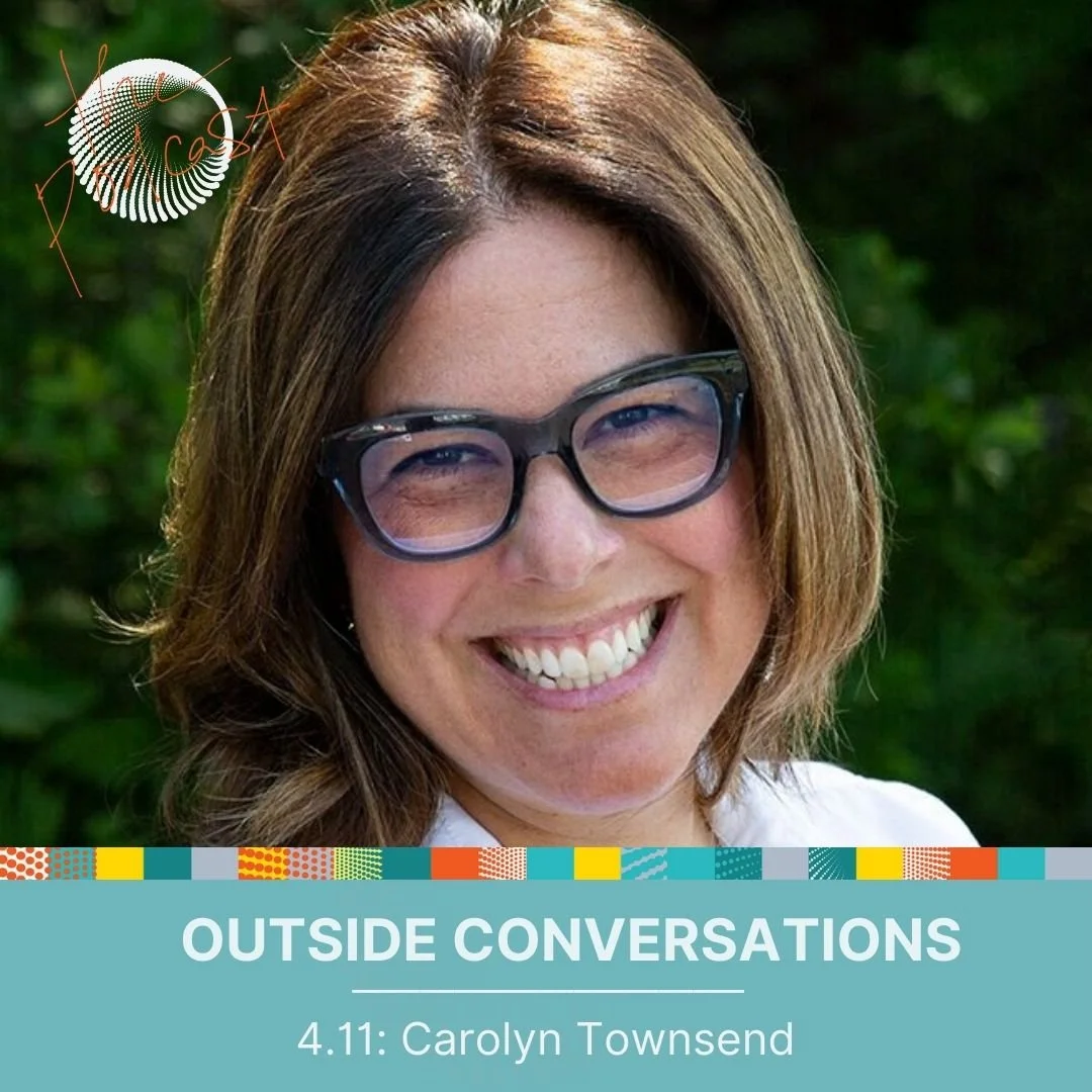 4.11: Outside Conversations with Carolyn Townsend - On the sport of systems change