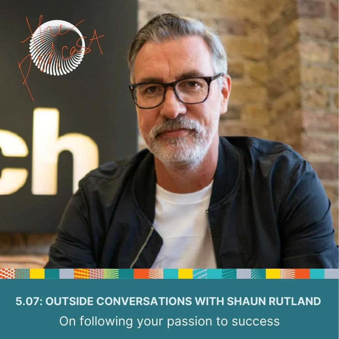 5.07: Outside Conversations with Shaun Rutland - On following your passion to success