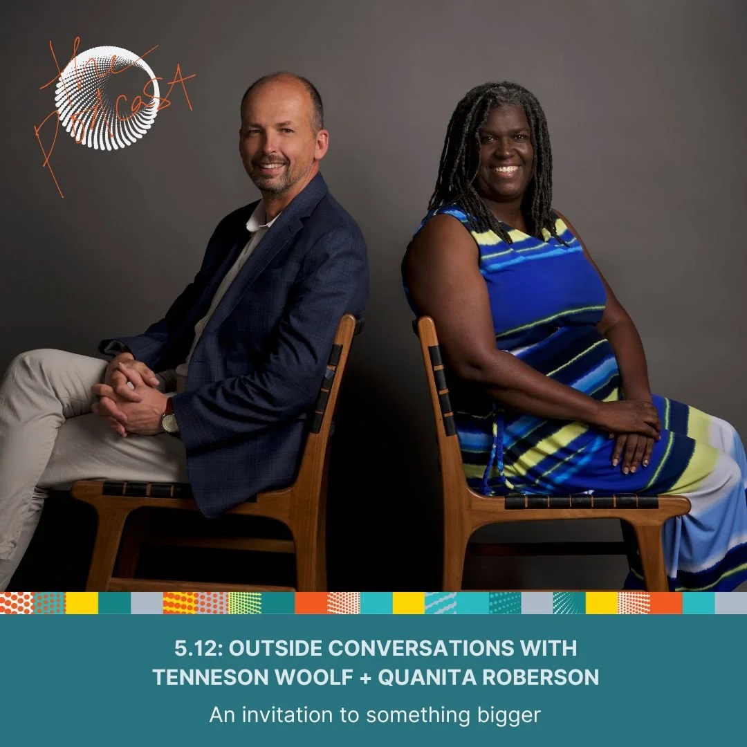 5.12: Outside Conversations with Tenneson Woolf + Quanita Roberson - An invitation to something bigger