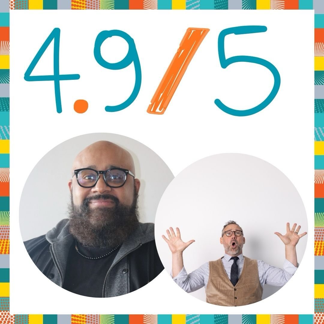 We usually get great evaluations, but a 4.9/5 felt worth celebrating!! The magic that is Dennis and Tim is being unleashed! Woo. Woo. 

Watch this space for more from this pair of trouble makers, we mean change leaders!!