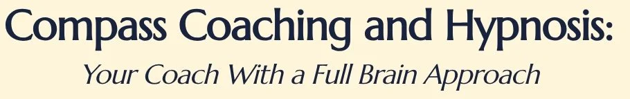 Compass Coaching and Hypnosis: Your Coach With a Full Brain Approach