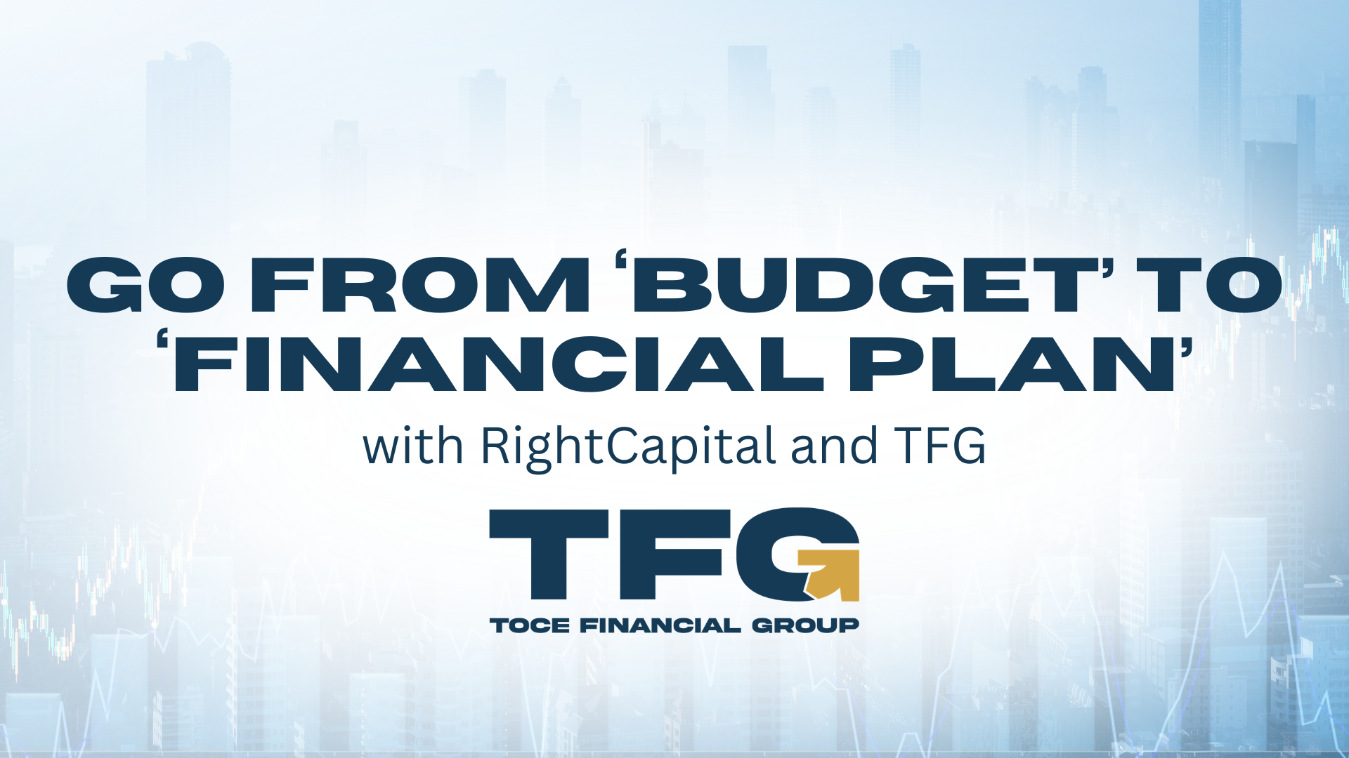 Go From ‘Budget’ to ‘Financial Plan’ with RightCapital and TFG